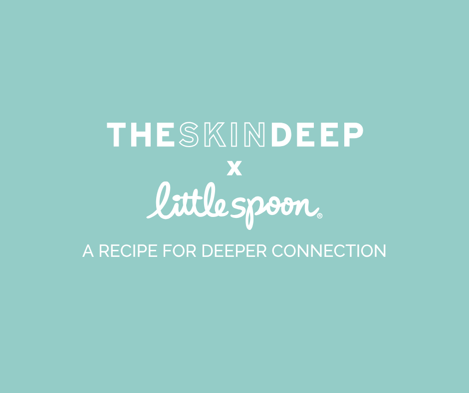 Case Study: The Skin Deep x Little Spoon