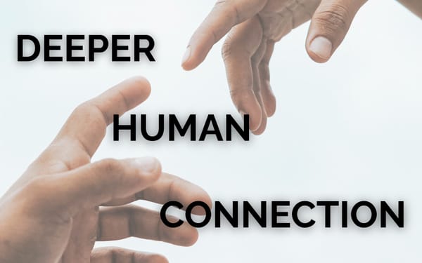 AMPLIFYING THE POWER OF DEEPER HUMAN CONNECTION.