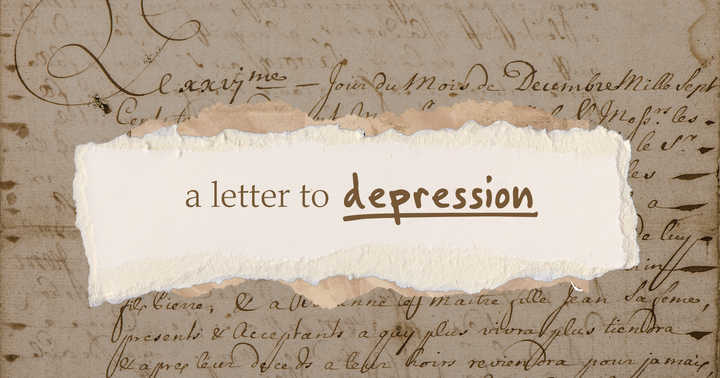I Wrote a Letter to My Depression, And It Changed Everything